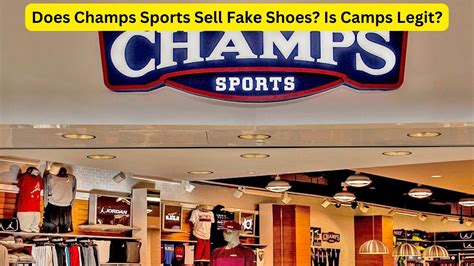 do champs sell fake shoes|are false shoes worth it.